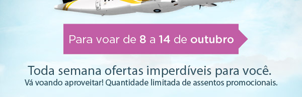 Para voar de 8 a 14 de outubro